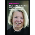 Prácticas Rebeldes: Poder, discurso y género en la teoría social contemporánea