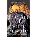 The Art of Being Private: Building In Silence