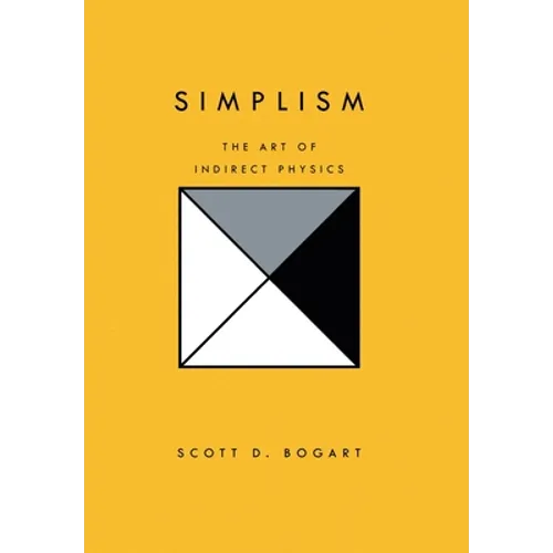 Simplism: The Art of Indirect Physics