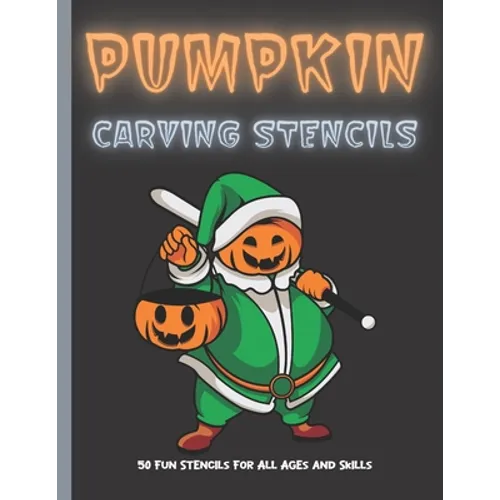 Pumpkin Carving Stencils: 50 Fun Stencils For All Ages and Skills (Halloween Crafts)