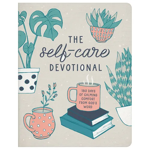 The Self-Care Devotional: 180 Days of Calming Comfort from God's Word
