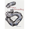 Grave Attending: A Political Theology for the Unredeemed
