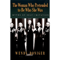 The Woman Who Pretended to Be Who She Was: Myths of Self-Imitation