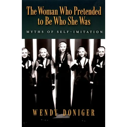The Woman Who Pretended to Be Who She Was: Myths of Self-Imitation