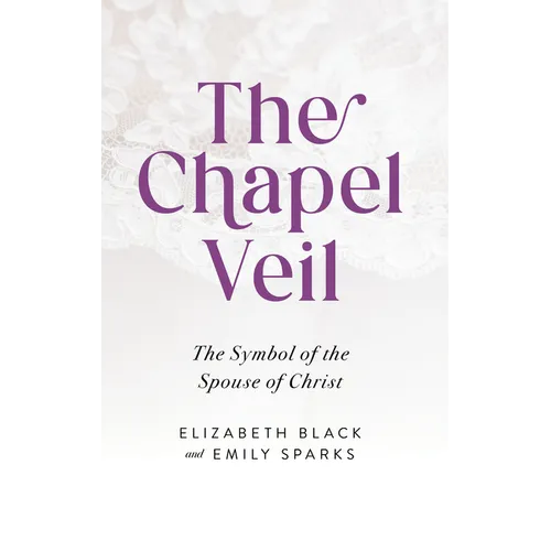 The Chapel Veil: The Symbol of the Spouse of Christ