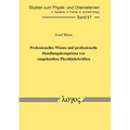 Professionelles Wissen Und Professionelle Handlungskompetenz Von (Angehenden) Physiklehrkraften