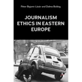 Journalism Ethics in Eastern Europe
