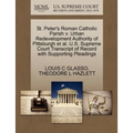 St. Peter's Roman Catholic Parish V. Urban Redevelopment Authority of Pittsburgh et al. U.S. Supreme Court Transcript of Record with Supporting Pleadi