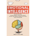 Emotional Intelligence: A Collection of 7 Books in 1 - Emotional Intelligence, Social Anxiety, Dating for Introverts, Public Speaking, Confidence, How