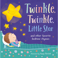 Twinkle, Twinkle, Little Star: And Other Favorite Bedtime Rhymes