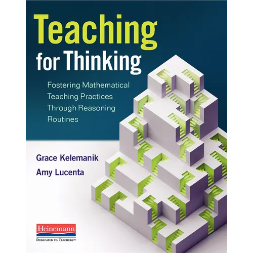 Teaching for Thinking: Fostering Mathematical Teaching Practices Through Reasoning Routines