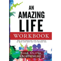 An Amazing Life Workbook: The extraordinary life of a friend of God and how you can be one