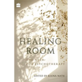 Healing Room: The Need for Psychotherapy