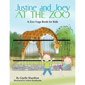 Justine and Joey at the Zoo: A Zoo Yoga Book for Kids