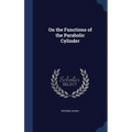 On the Functions of the Parabolic Cylinder