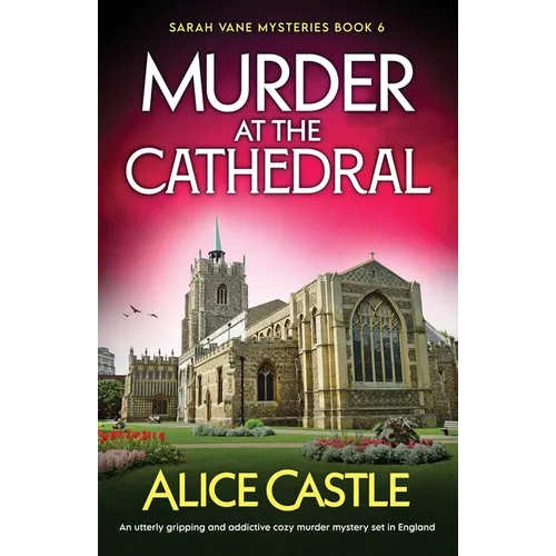 Murder at the Cathedral: An utterly gripping and addictive cozy murder mystery set in England