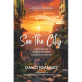 See the City: Hope for the Bruised, Battered, and Broken-Hearted