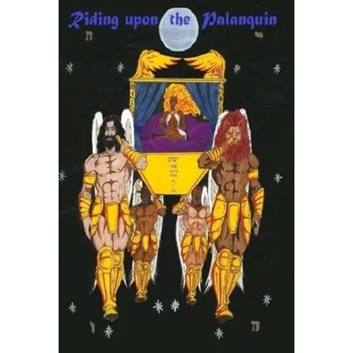 Riding Upon The Palanquin: An Esoteric Telestic (Qabbalistic) Commentary on the Book of The Apocalypse