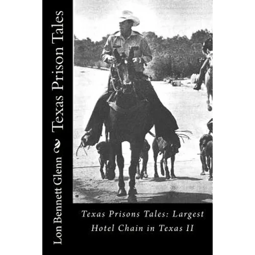 Texas Prison Tales: The Largest Hotel Chain in Texas