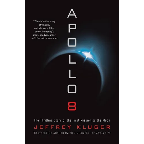 Apollo 8: The Thrilling Story of the First Mission to the Moon