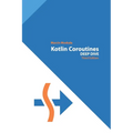 Kotlin Coroutines: Deep Dive