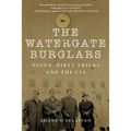 Watergate Burglars: Nixon, Dirty Tricks, and the CIA