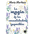 La Magia de Las Casualidades Imposibles (Novela) / The Magic of Impossible Coincidences (a Novel)