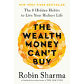 The Wealth Money Can't Buy: The 8 Hidden Habits to Live Your Richest Life