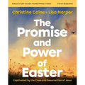 The Promise and Power of Easter Bible Study Guide Plus Streaming Video: Captivated by the Cross and Resurrection of Jesus