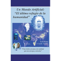 Un mundo artificial: "El 伃timo refugio de la humanidad"