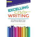Excelling at the Craft of Writing: 101 Ideas to Move your Prose to the Next Level