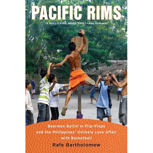 Pacific Rims: Beermen Ballin' in Flip-Flops and the Philippines' Unlikely Love Affair with Basketball