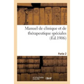 Manuel de Clinique Et de Thérapeutique Spéciales. Partie 2