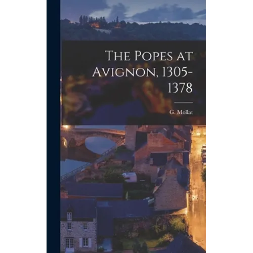 The Popes at Avignon, 1305-1378