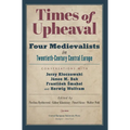 Times of Upheaval: Four Medievalists in Twentieth-Century Central Europe. Conversations with Jerzy Kloczowski, János M. Bak, Franti¿ek ¿Mahel, and Her