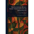 The National Being: Some Thoughts on an Irish Polity