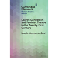Lauren Gunderson and Feminist Theatre in the Twenty-First Century