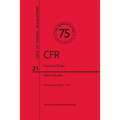 Code of Federal Regulations, Title 21, Food and Drugs, PT. 200-299, Revised as of April 1, 2013