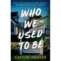 Who We Used to Be