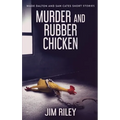 Murder And Rubber Chicken
