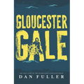 Gloucester Gale: The True Story of the Swordfishing Schooner Dorcas