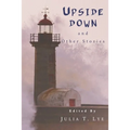 Upside Down and Other Stories: A Collection of Canadian Short Stories