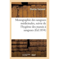 Monographie Des Sangsues Médicinales, Suivie de l'Hygiène Des Marais À Sangsues