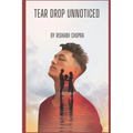 Tear Drop Unnoticed: Unseen Ripples Of Pain