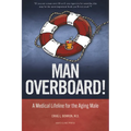 Man Overboard!: A Medical Lifeline for the Aging Male