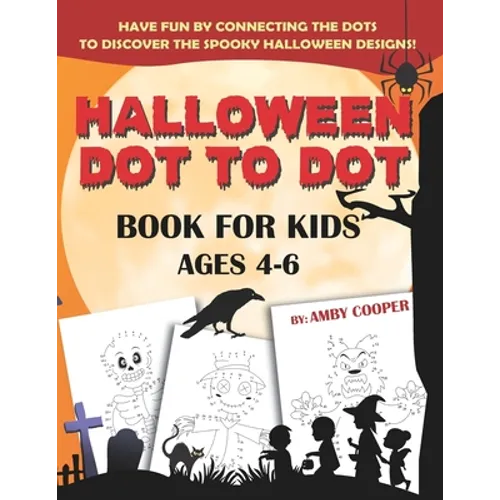 Halloween Dot to Dot Book For Kids Ages 4-6: Fun and Learning Connect the Dot Puzzles for Kindergarten and Preschool Children (Happy Halloween Activit