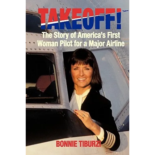 Takeoff!: The Story of America's First Woman Pilot for a Major Airline