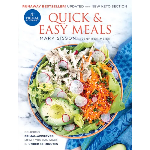 Primal Blueprint Quick and Easy Meals: Delicious, Primal-Approved Meals You Can Make in Under 30 Minutes