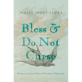 Bless and Do Not Curse
