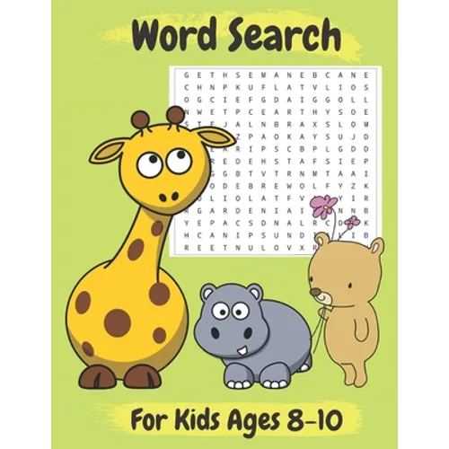Word Search For Kids Ages 8-10: Amazing 100 Word Puzzles and Solutions- Practice Spelling, Learn Vocabulary, and More- Perfect Gift for Kids Ages 8-10